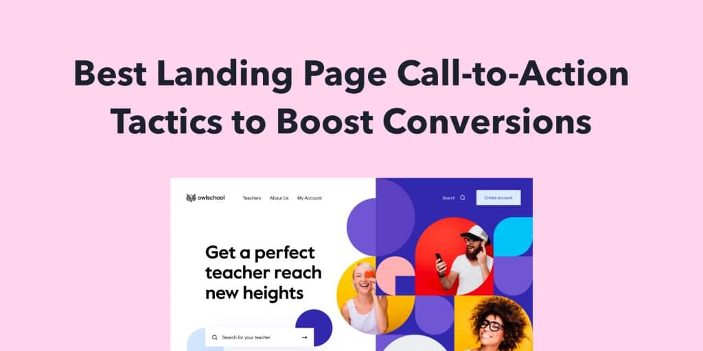 Best Landing Page Call-to-Action Tactics to Boost Conversions