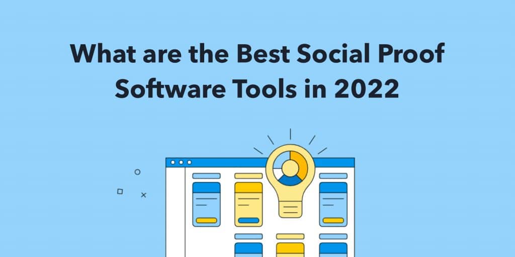 What are the Best Social Proof Software Tools in 2022
