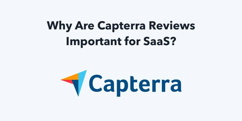 Why Are Capterra Reviews Important for SaaS?