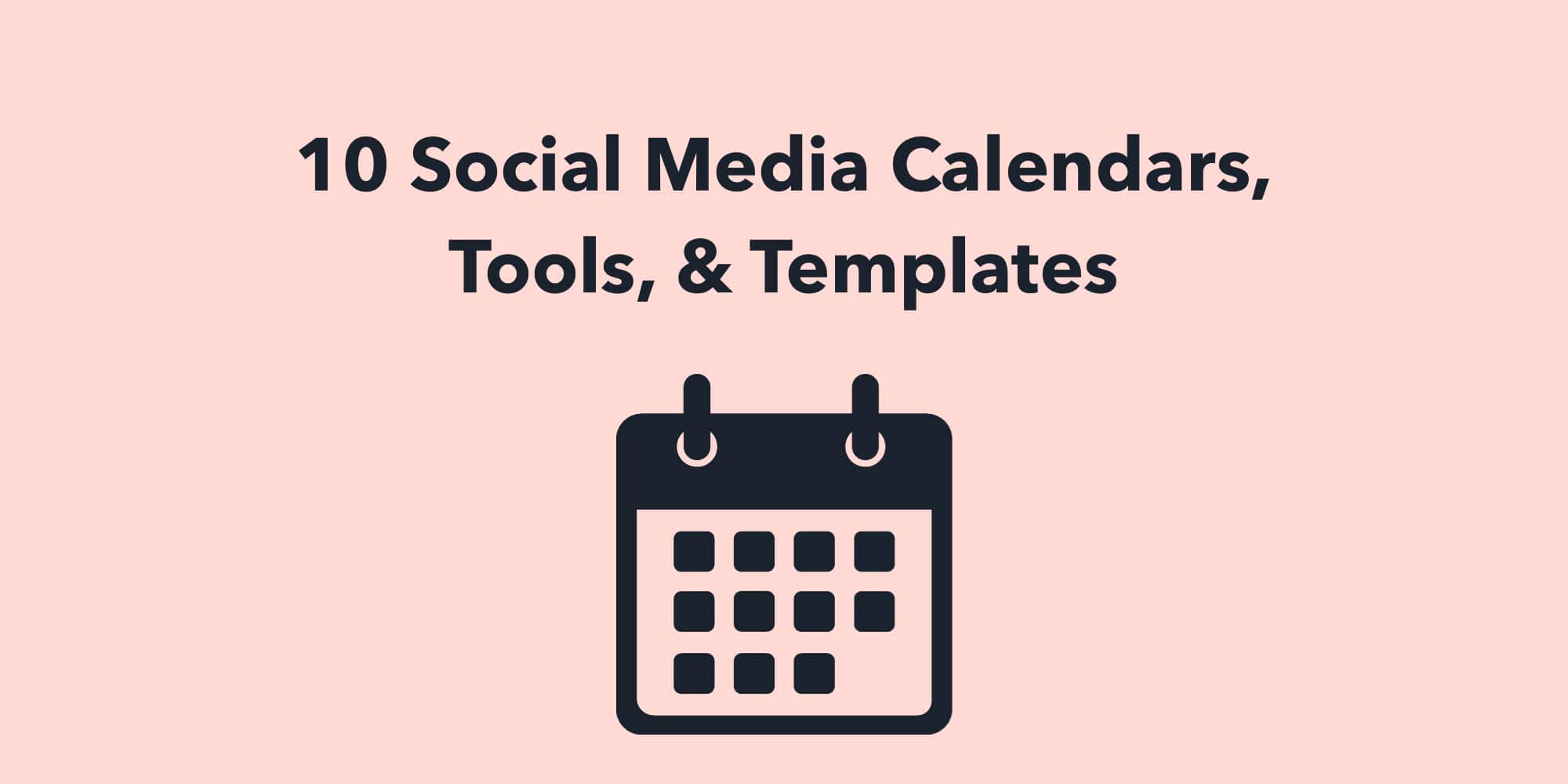 10 Social Media Calendars, Tools, & Templates for 2022