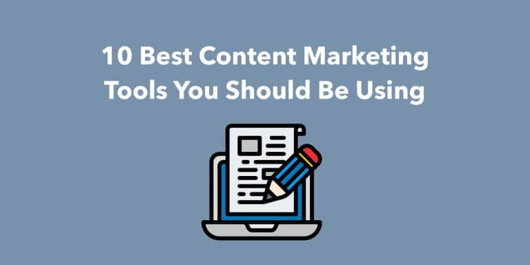 10 Best Content Marketing Tools You Should Be Using in 2022