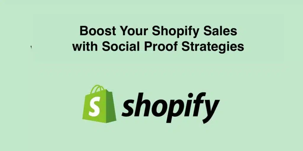 Boost Your Shopify Sales with Social Proof Strategies